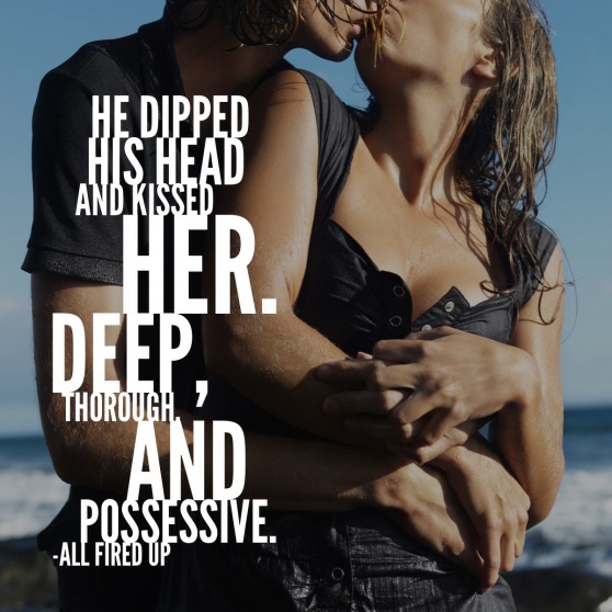 He dipped his head and kissed her. Deep, thorough, and possessive.