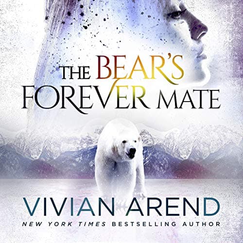 The Bear's Forever Mate audiobook by Vivian Arend