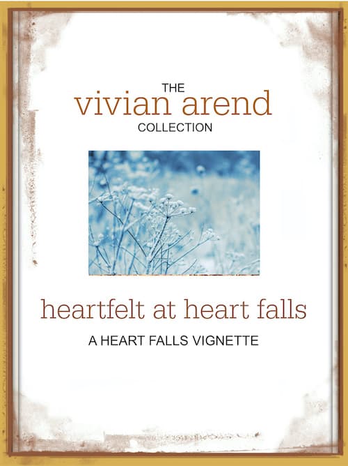 Heartfelt at Heart Falls Vignette by Vivian Arend